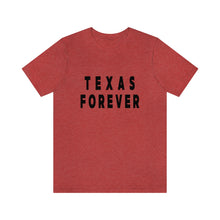 Load image into Gallery viewer, Texas Forever Unisex Jersey Short Sleeve Tee