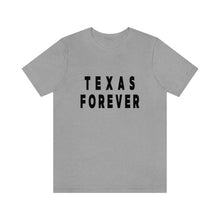 Load image into Gallery viewer, Texas Forever Unisex Jersey Short Sleeve Tee