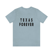 Load image into Gallery viewer, Texas Forever Unisex Jersey Short Sleeve Tee