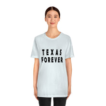 Load image into Gallery viewer, Texas Forever Unisex Jersey Short Sleeve Tee