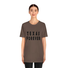 Load image into Gallery viewer, Texas Forever Unisex Jersey Short Sleeve Tee