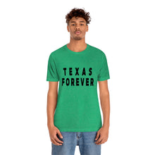 Load image into Gallery viewer, Texas Forever Unisex Jersey Short Sleeve Tee