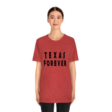 Load image into Gallery viewer, Texas Forever Unisex Jersey Short Sleeve Tee