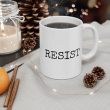 Load image into Gallery viewer, RESIST with this IRRESISTABLE Ceramic Mug 11oz