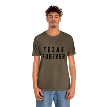 Load image into Gallery viewer, Texas Forever Unisex Jersey Short Sleeve Tee