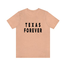 Load image into Gallery viewer, Texas Forever Unisex Jersey Short Sleeve Tee