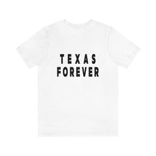 Load image into Gallery viewer, Texas Forever Unisex Jersey Short Sleeve Tee