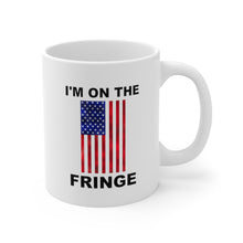 Load image into Gallery viewer, I'm the Fringe Ceramic Mug 11oz