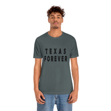 Load image into Gallery viewer, Texas Forever Unisex Jersey Short Sleeve Tee