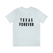 Load image into Gallery viewer, Texas Forever Unisex Jersey Short Sleeve Tee
