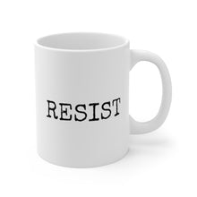 Load image into Gallery viewer, RESIST with this IRRESISTABLE Ceramic Mug 11oz