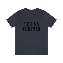 Load image into Gallery viewer, Texas Forever Unisex Jersey Short Sleeve Tee