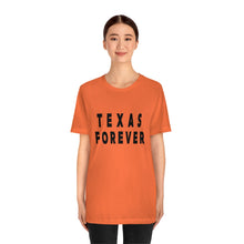 Load image into Gallery viewer, Texas Forever Unisex Jersey Short Sleeve Tee