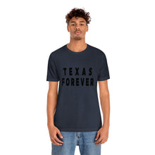 Load image into Gallery viewer, Texas Forever Unisex Jersey Short Sleeve Tee