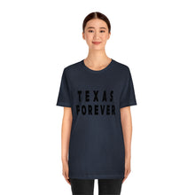 Load image into Gallery viewer, Texas Forever Unisex Jersey Short Sleeve Tee