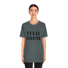 Load image into Gallery viewer, Texas Forever Unisex Jersey Short Sleeve Tee