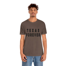 Load image into Gallery viewer, Texas Forever Unisex Jersey Short Sleeve Tee
