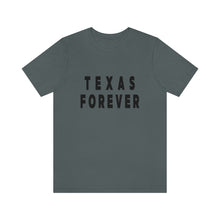 Load image into Gallery viewer, Texas Forever Unisex Jersey Short Sleeve Tee