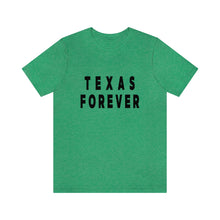 Load image into Gallery viewer, Texas Forever Unisex Jersey Short Sleeve Tee
