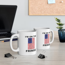 Load image into Gallery viewer, I&#39;m the Fringe Ceramic Mug 11oz
