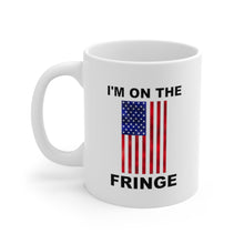 Load image into Gallery viewer, I&#39;m the Fringe Ceramic Mug 11oz
