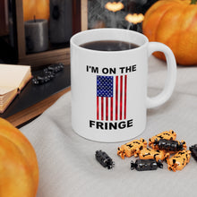 Load image into Gallery viewer, I&#39;m the Fringe Ceramic Mug 11oz
