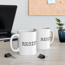 Load image into Gallery viewer, RESIST with this IRRESISTABLE Ceramic Mug 11oz

